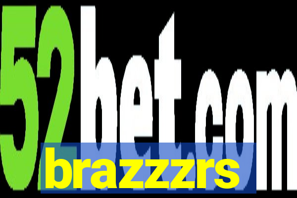 brazzzrs