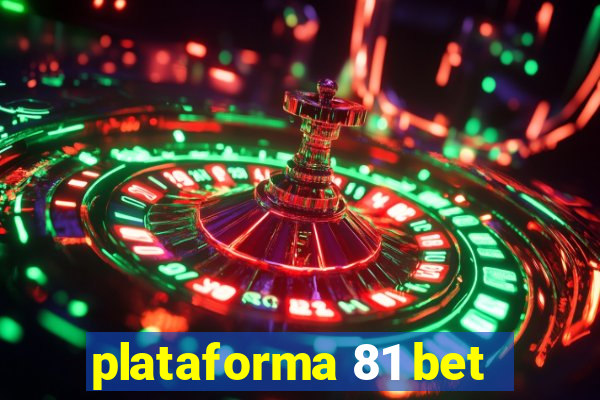 plataforma 81 bet