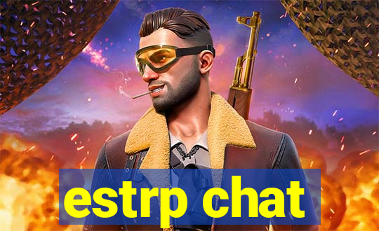 estrp chat