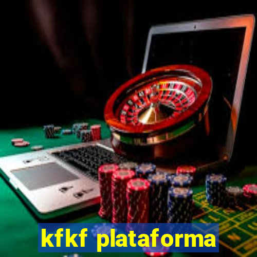 kfkf plataforma