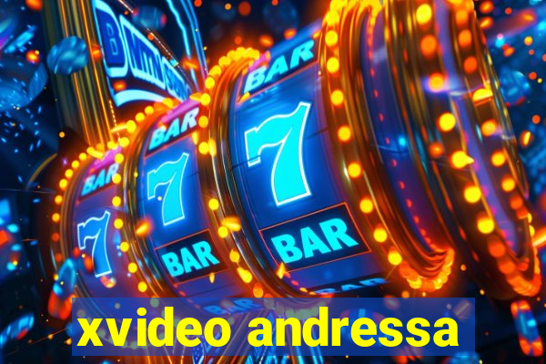 xvideo andressa