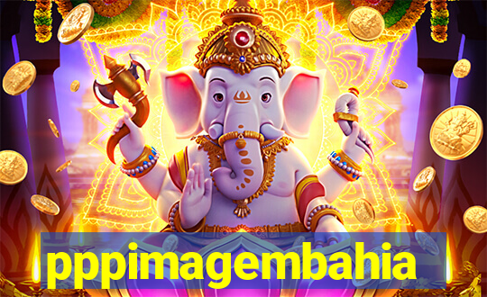 pppimagembahia