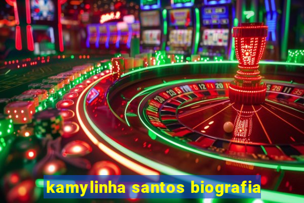 kamylinha santos biografia