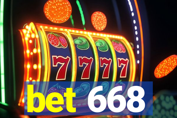 bet 668