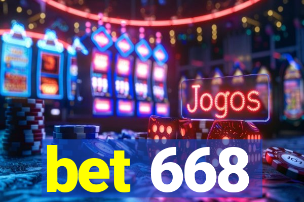 bet 668