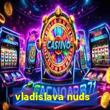 vladislava nuds