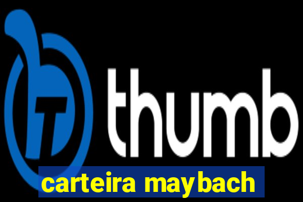 carteira maybach
