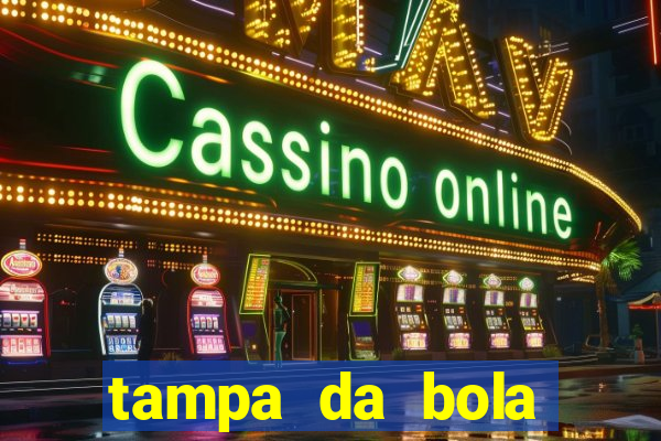 tampa da bola futebol ao vivo hoje