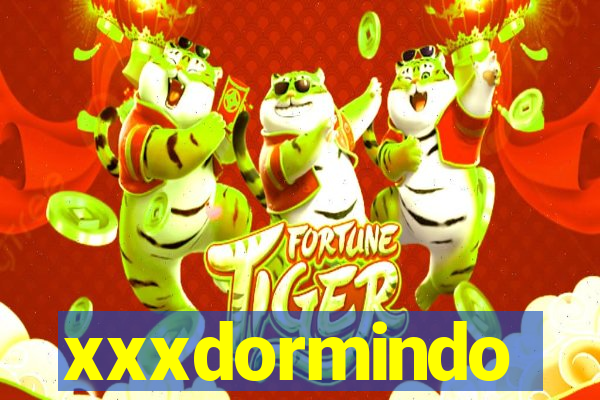 xxxdormindo