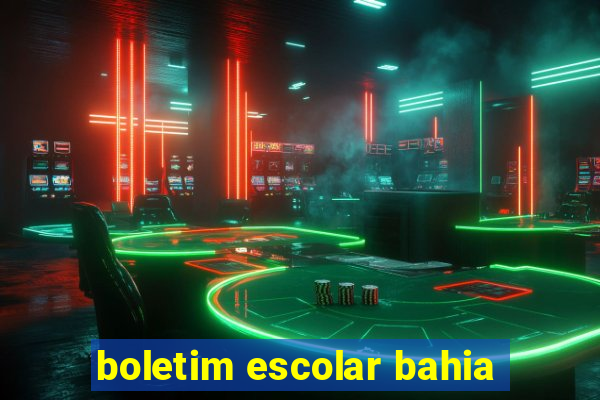 boletim escolar bahia