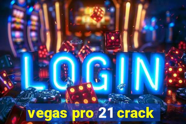 vegas pro 21 crack