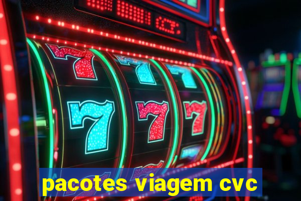 pacotes viagem cvc