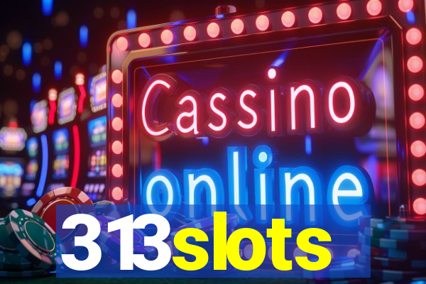 313slots
