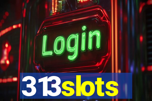 313slots
