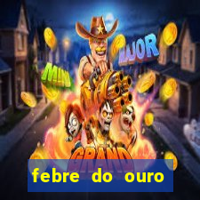 febre do ouro temporada 14