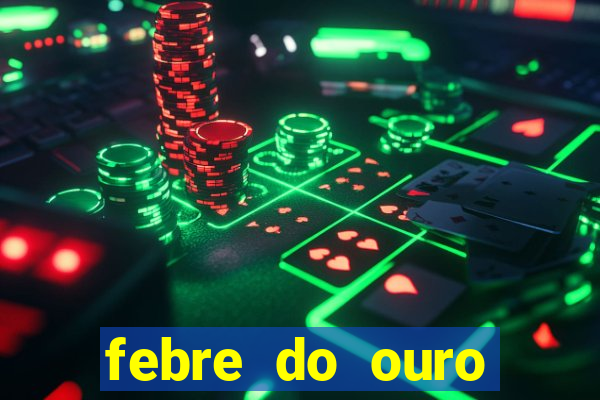 febre do ouro temporada 14