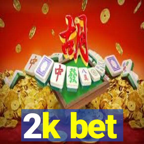 2k bet