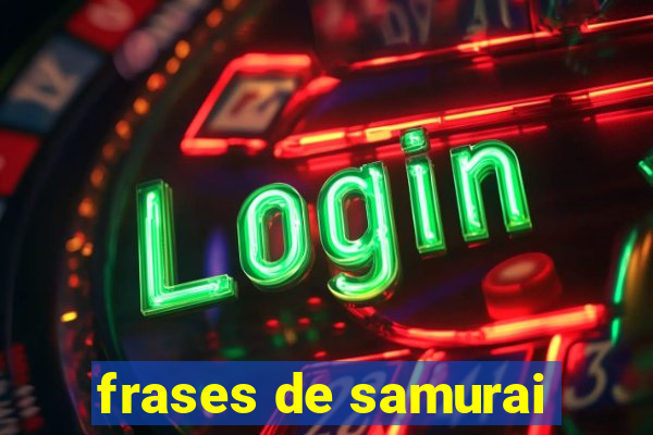 frases de samurai
