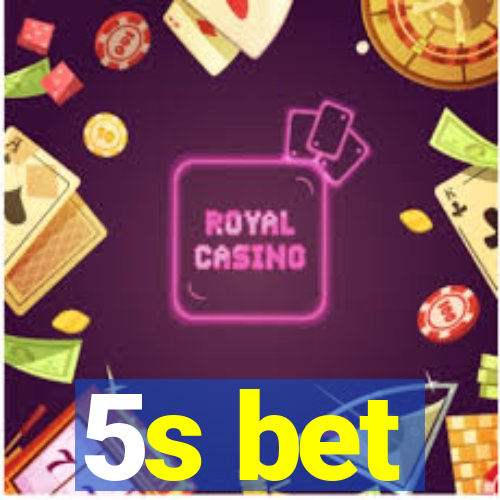 5s bet