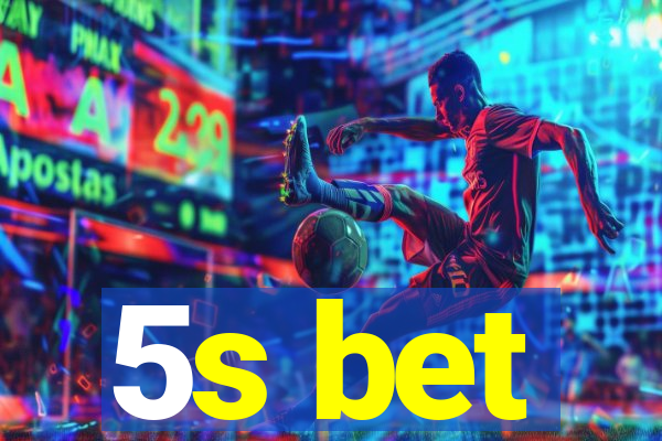 5s bet