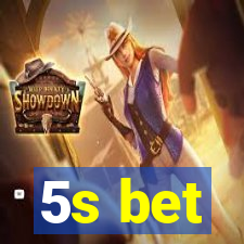 5s bet