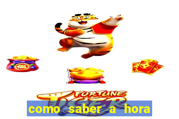 como saber a hora certa de jogar no tiger fortune