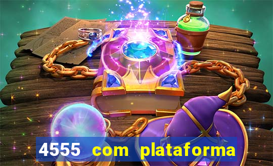 4555 com plataforma de jogos