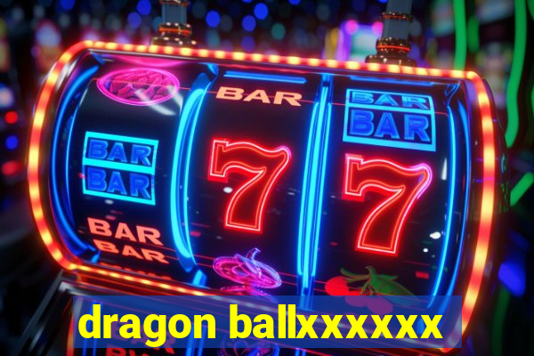 dragon ballxxxxxx