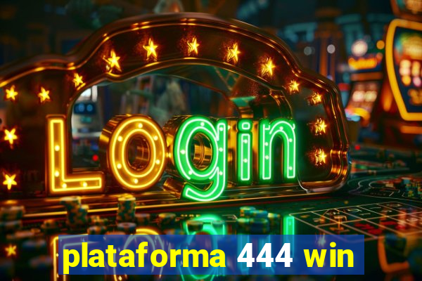 plataforma 444 win