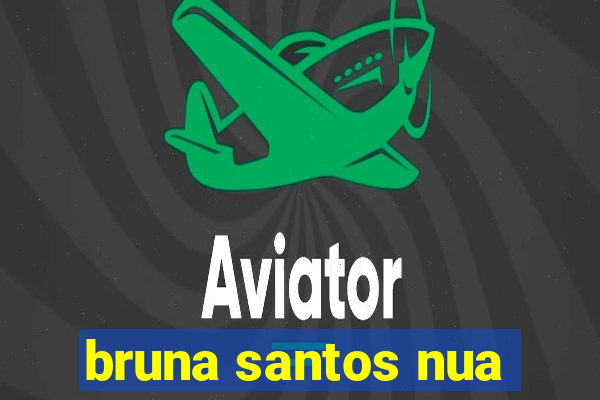 bruna santos nua
