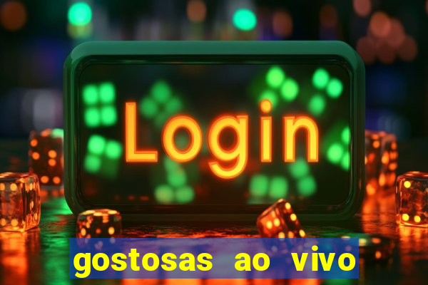 gostosas ao vivo na webcam