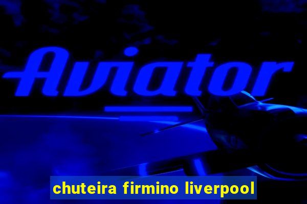 chuteira firmino liverpool