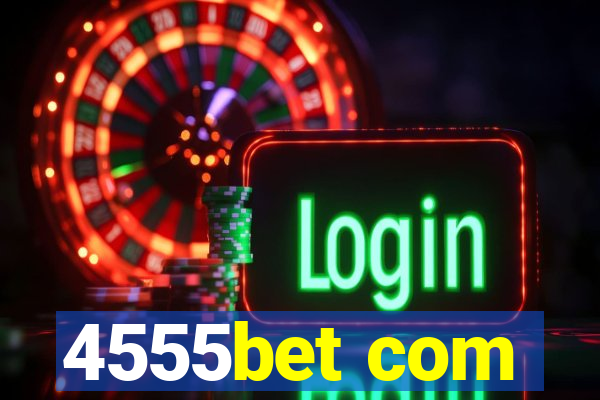 4555bet com