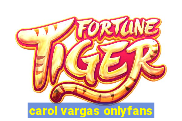 carol vargas onlyfans