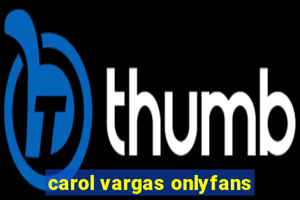carol vargas onlyfans