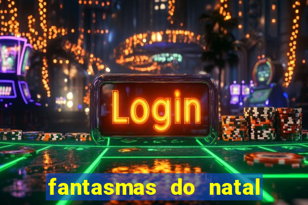 fantasmas do natal passado, presente e futuro fantasma do passado