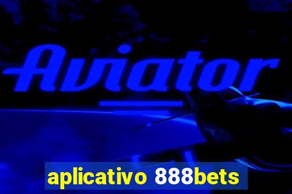 aplicativo 888bets