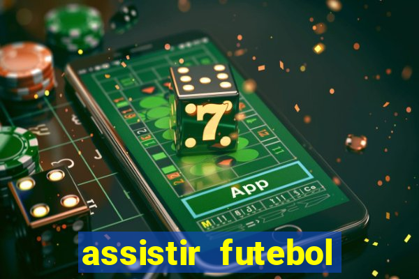 assistir futebol multi max