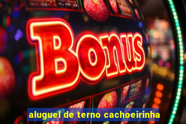 aluguel de terno cachoeirinha