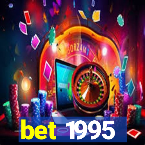 bet 1995