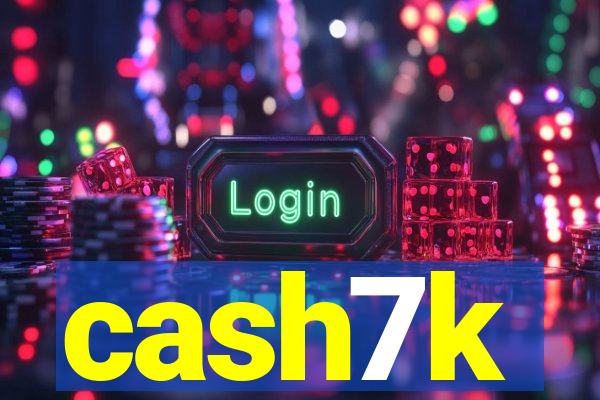 cash7k