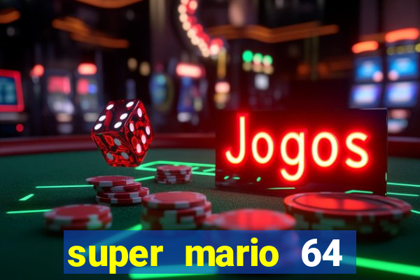 super mario 64 beta apk