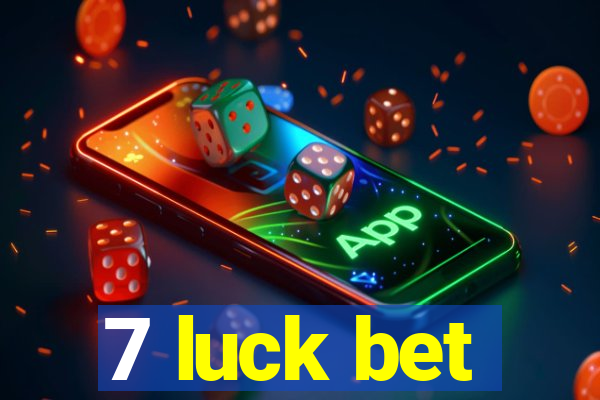 7 luck bet