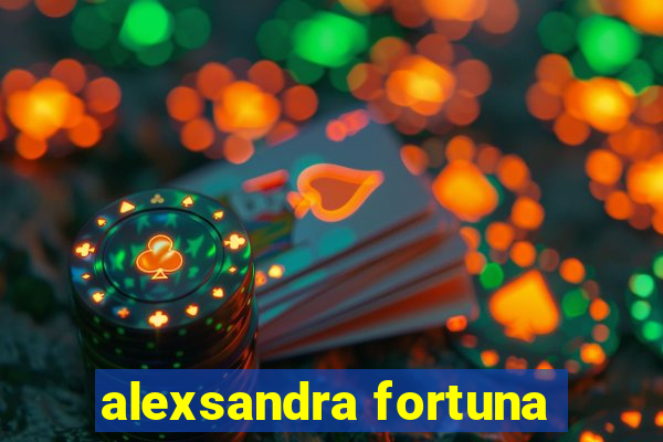 alexsandra fortuna