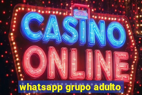 whatsapp grupo adulto