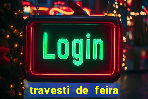 travesti de feira de santana
