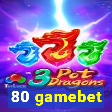 80 gamebet