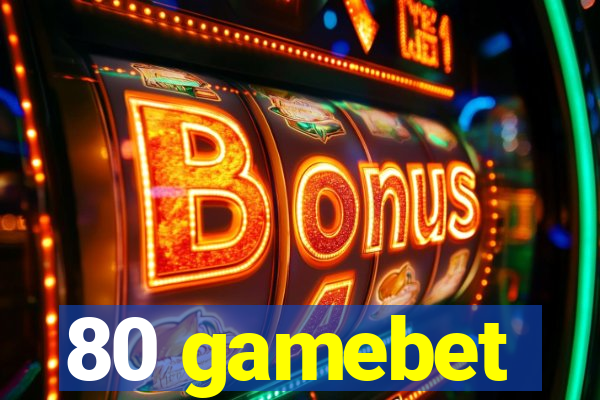 80 gamebet