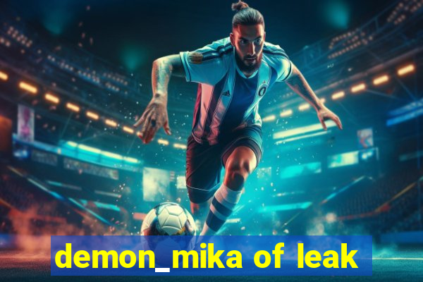 demon_mika of leak