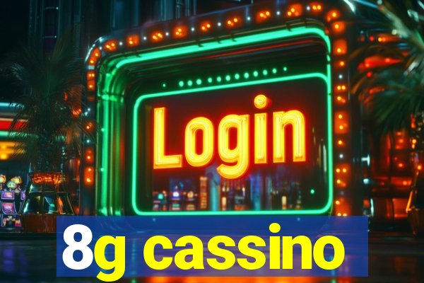 8g cassino